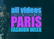 paris fashion week all videos 2013